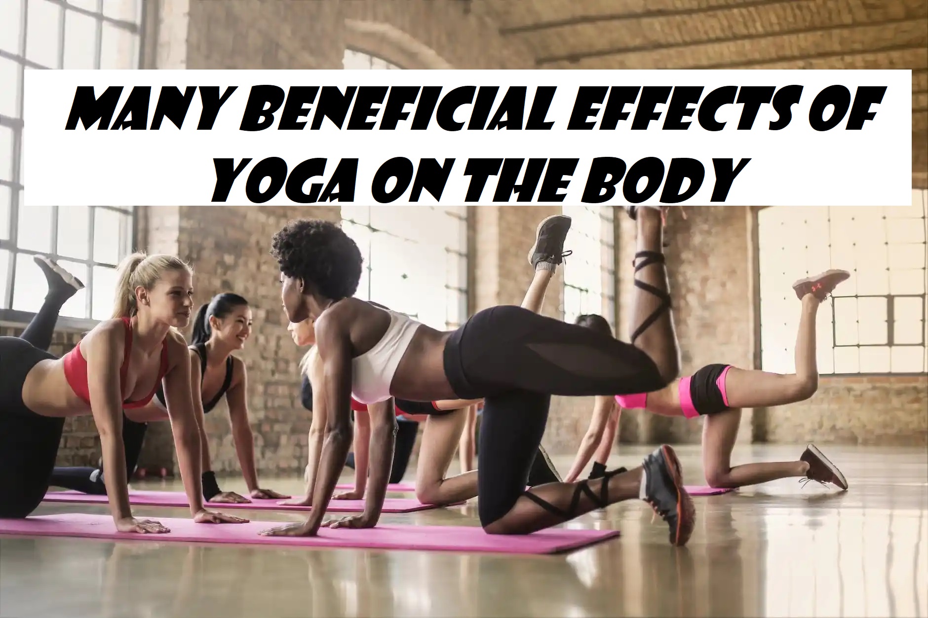 Many beneficial effects of Yoga on the body