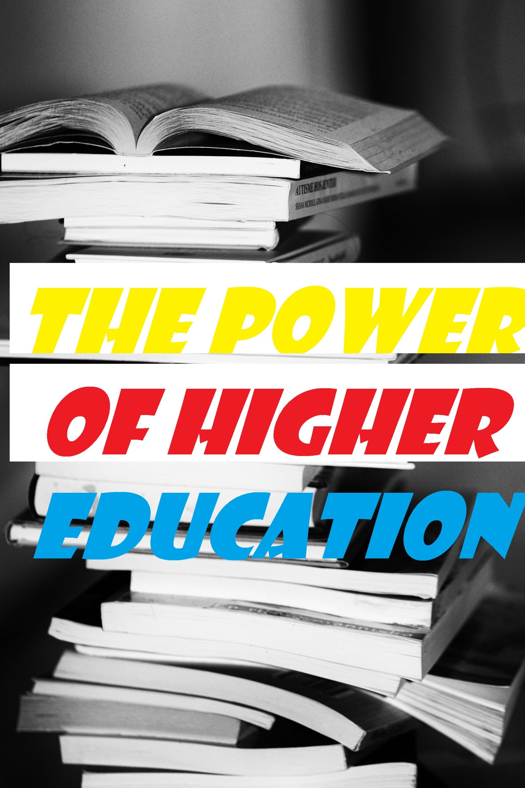The Power of Higher Education: Elevate Your Future