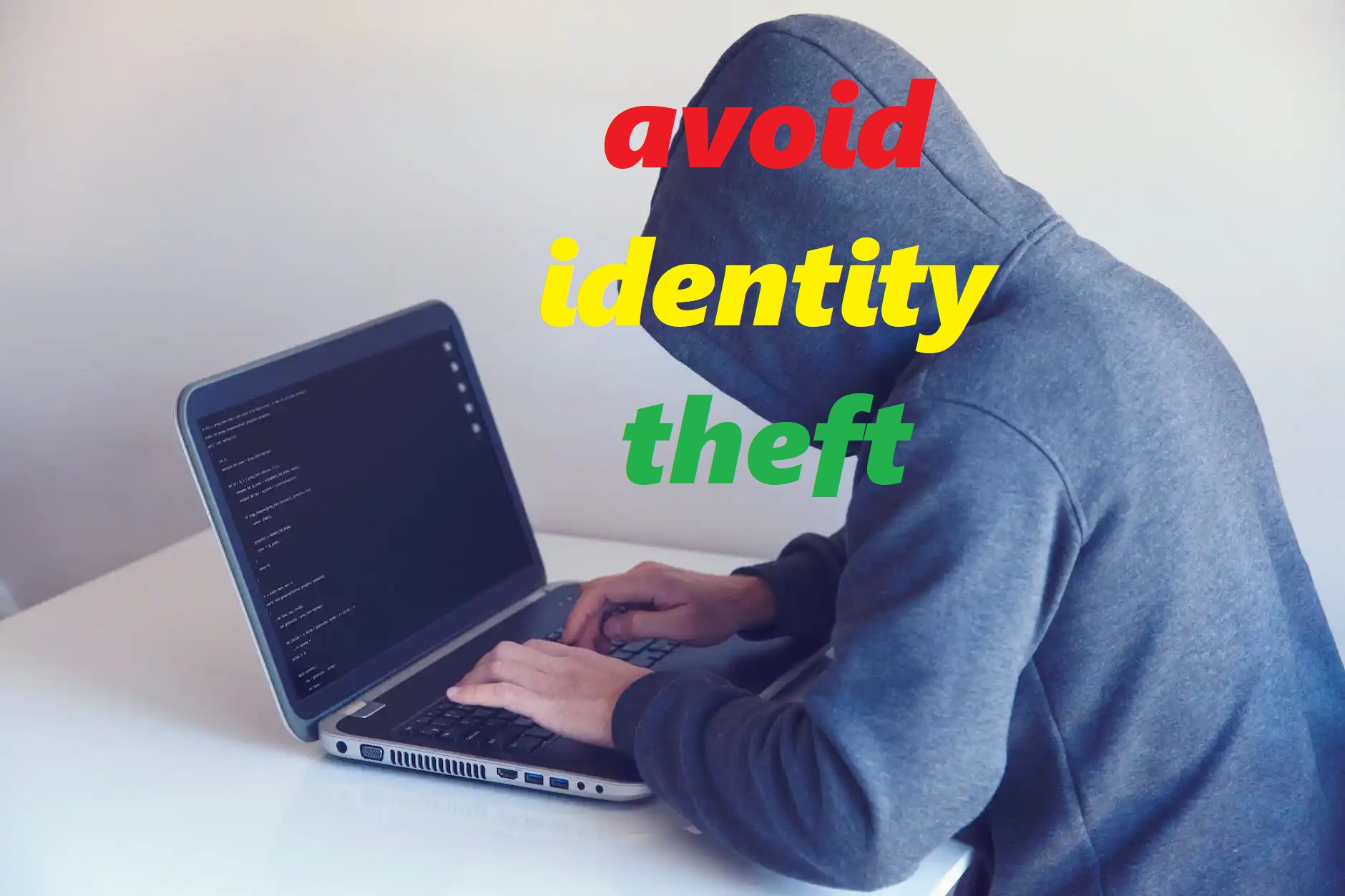 Identity Theft: A Step by Step Guide to protect your identity.