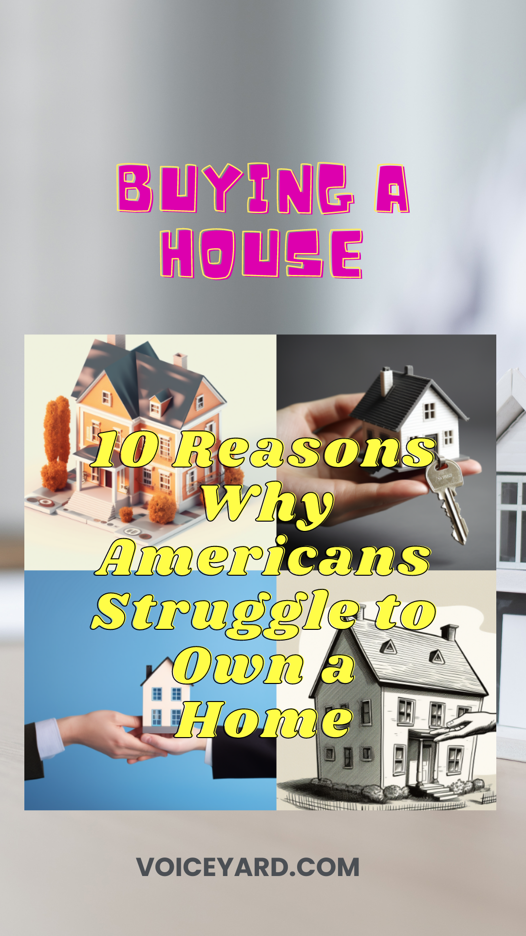 Buy a House: 10 Reasons Why Americans Struggle to Own a Home