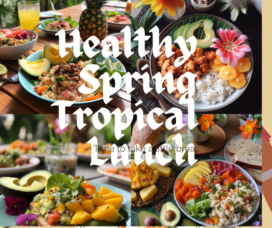 Healthy Spring Tropical Lunch plan for the week of April 15, 2023 to April 21, 2023