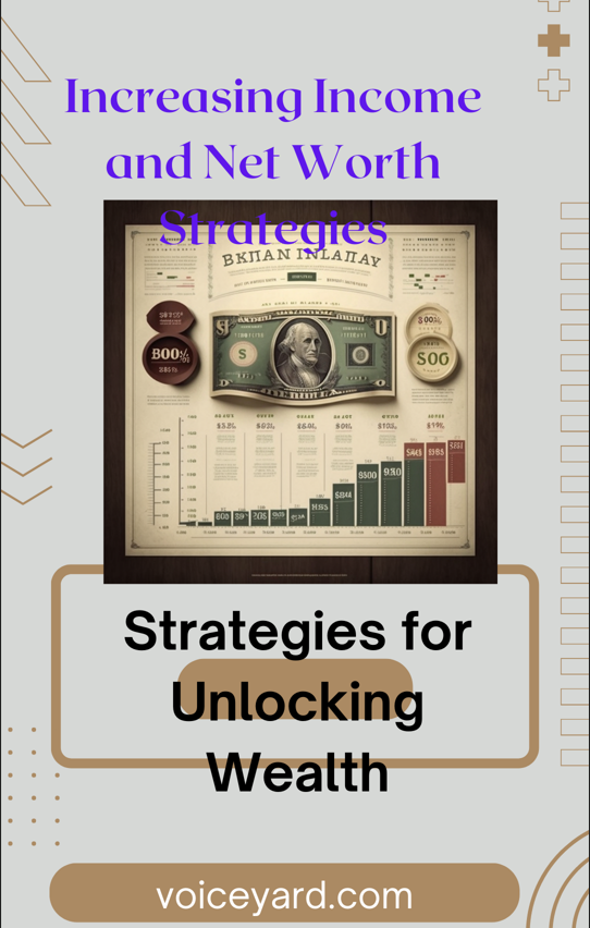 Increasing Income and Net Worth, Strategies for Unlocking Wealth