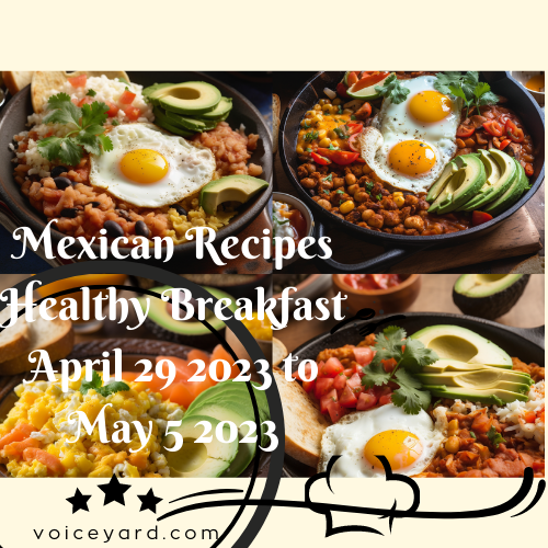 Mexican Recipes Healthy Breakfast April 29 2023 to May 5 2023