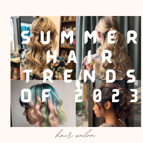 Summer Hair Trends of 2023
