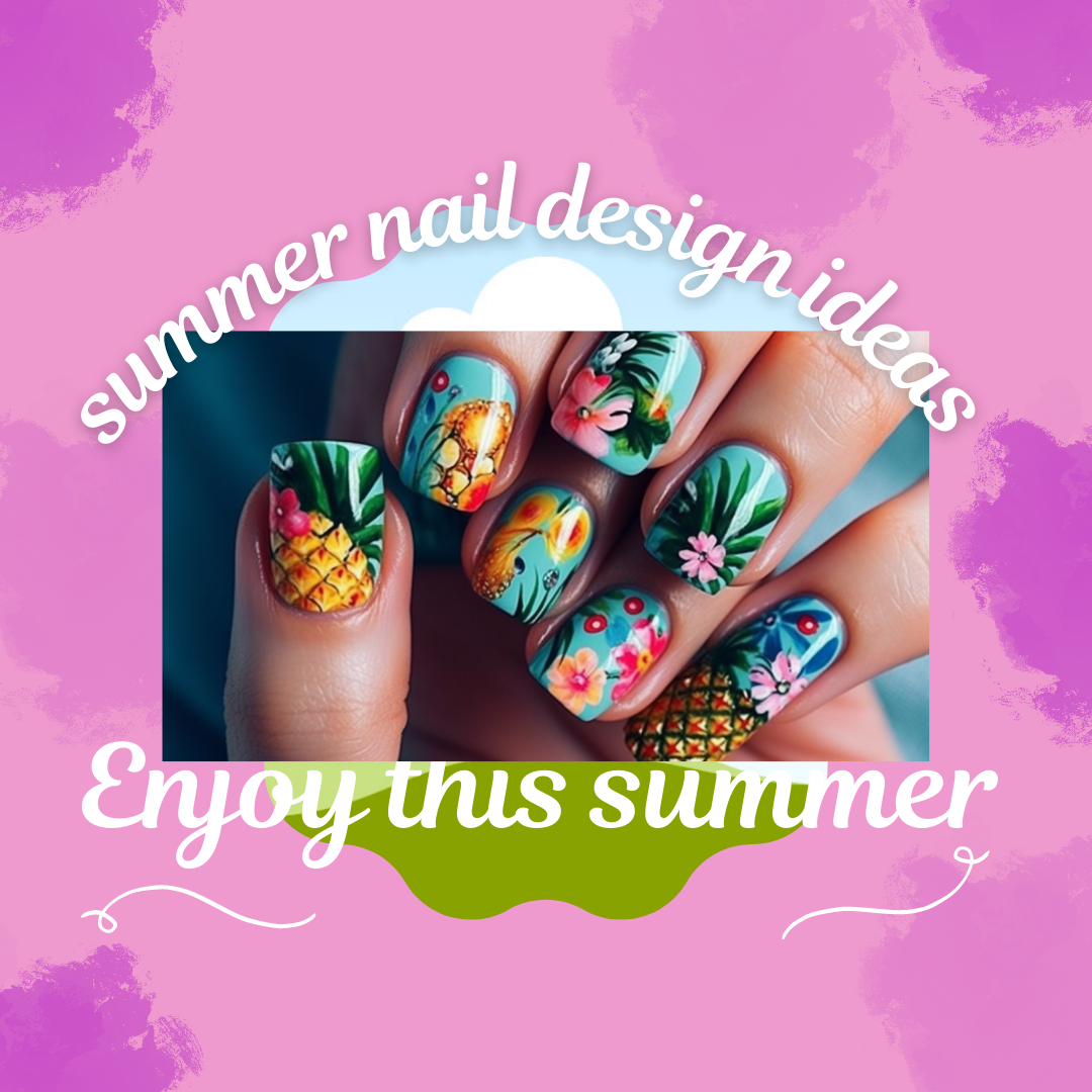Summer nail design ideas, great way to celebrate this season