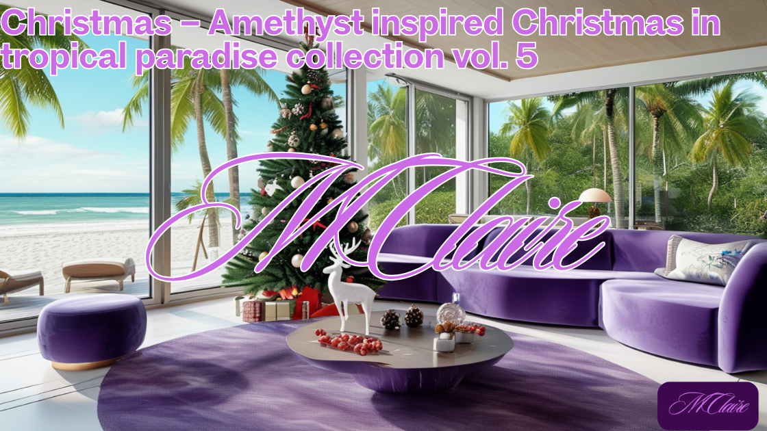 Christmas – Amethyst inspired Christmas in tropical paradise collection vol. 5